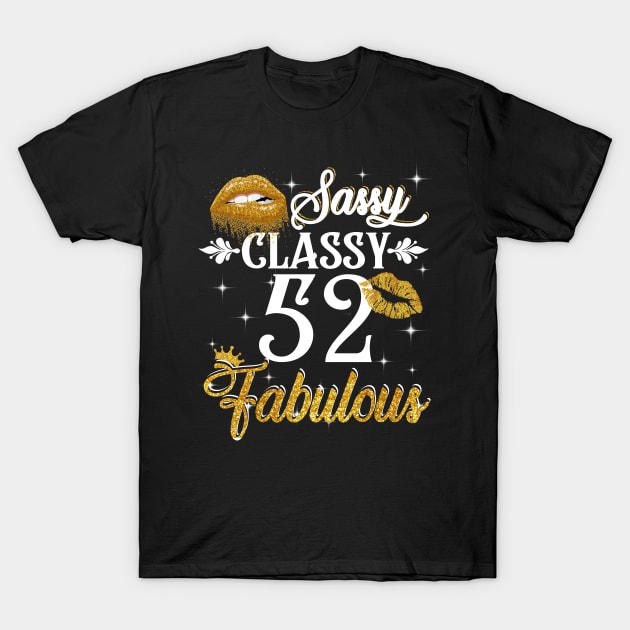 52 Years Old Sassy Classy Fabulous T-Shirt by Elliottda